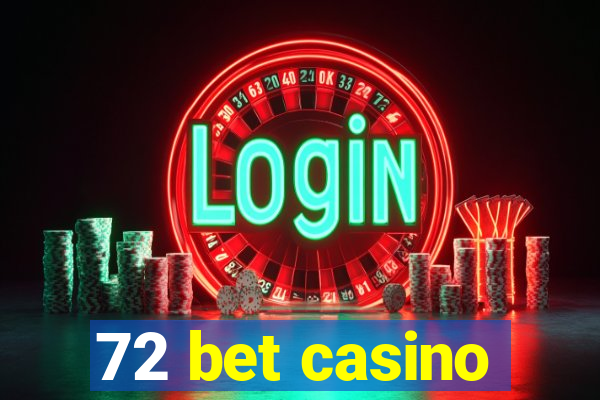 72 bet casino